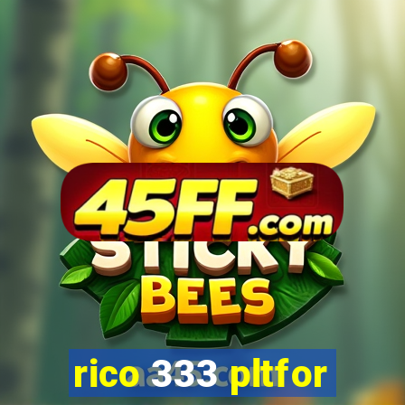 rico 333 pltfor